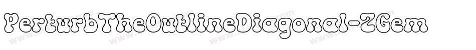 PerturbTheOutlineDiagonal-ZGem字体转换