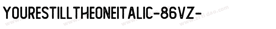 YoureStillTheOneItalic-86vz字体转换