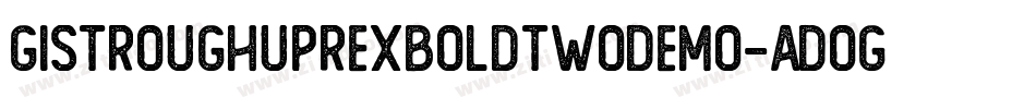 GistRoughUprExboldTwoDemo-aDOg字体转换
