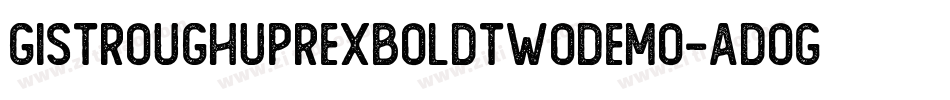 GistRoughUprExboldTwoDemo-aDOg字体转换