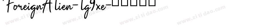 ForeignAlien-lg9xe字体转换 ForeignAlien-lg9xe字体转换