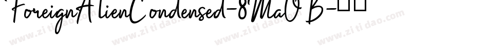 ForeignAlienCondensed-8MaOB字体转换 ForeignAlienCondensed-8MaOB字体转换