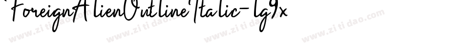 ForeignAlienOutlineItalic-lg9xV字体转换 ForeignAlienOutlineItalic-lg9xV字体转换