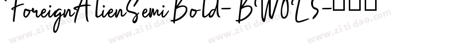 ForeignAlienSemiBold-BW0L5字体转换 ForeignAlienSemiBold-BW0L5字体转换