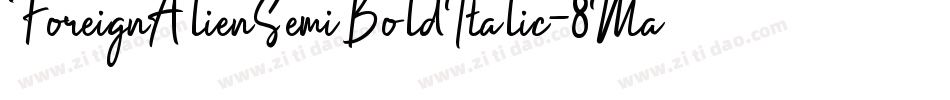 ForeignAlienSemiBoldItalic-8MaOz字体转换