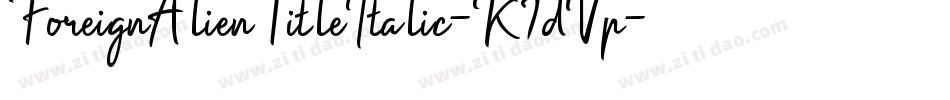 ForeignAlienTitleItalic-K7dVp字体转换