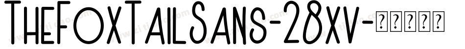 TheFoxTailSans-28xv字体转换