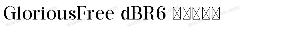 GloriousFree-dBR6字体转换