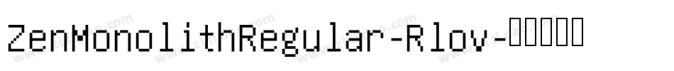 ZenMonolithRegular-Rlov字体转换