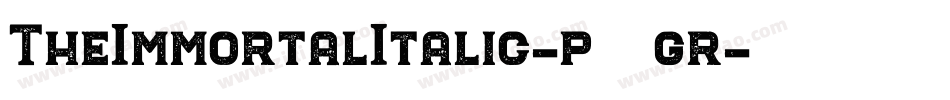 TheImmortalItalic-p77gr字体转换