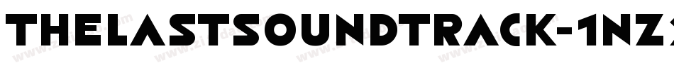 TheLastSoundtrack-1nZ2字体转换 TheLastSoundtrack-1nZ2字体转换