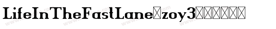 LifeInTheFastLane-zoy3字体转换