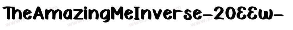 TheAmazingMeInverse-2OEEw字体转换 TheAmazingMeInverse-2OEEw字体转换