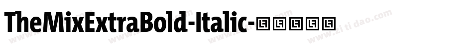 TheMixExtraBold-Italic字体转换