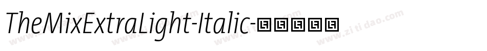 TheMixExtraLight-Italic字体转换