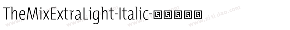 TheMixExtraLight-Italic字体转换