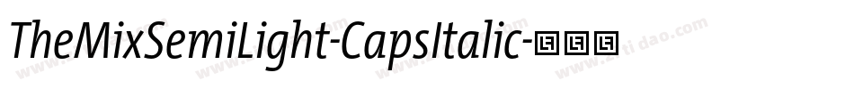 TheMixSemiLight-CapsItalic字体转换