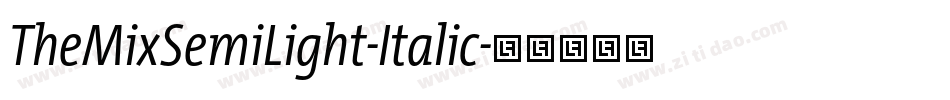 TheMixSemiLight-Italic字体转换