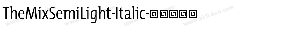 TheMixSemiLight-Italic字体转换