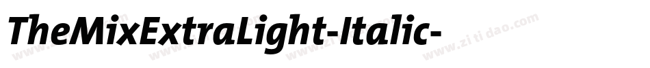 TheMixExtraLight-Italic字体转换