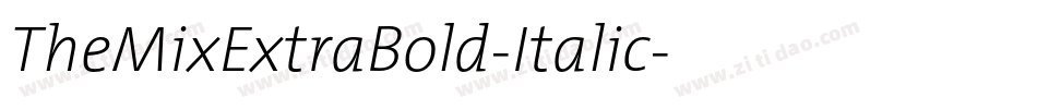 TheMixExtraBold-Italic字体转换