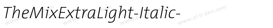 TheMixExtraLight-Italic字体转换