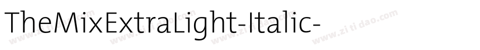TheMixExtraLight-Italic字体转换