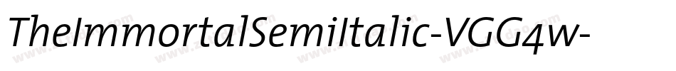 TheImmortalSemiItalic-VGG4w字体转换 TheImmortalSemiItalic-VGG4w字体转换
