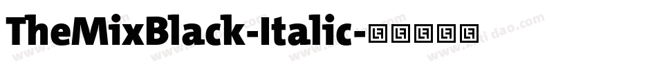 TheMixBlack-Italic字体转换