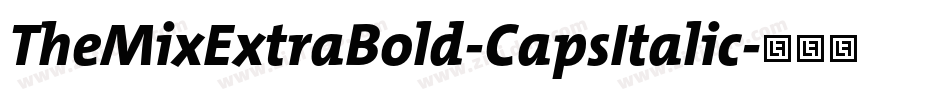 TheMixExtraBold-CapsItalic字体转换