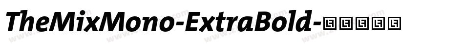 TheMixMono-ExtraBold字体转换