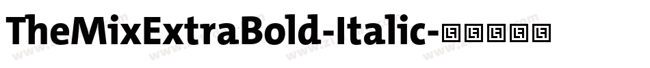 TheMixExtraBold-Italic字体转换