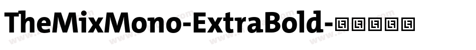 TheMixMono-ExtraBold字体转换