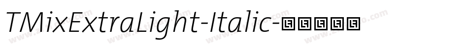 TMixExtraLight-Italic字体转换