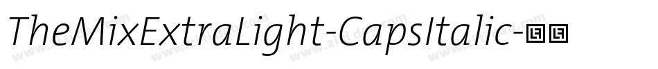 TheMixExtraLight-CapsItalic字体转换