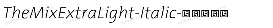 TheMixExtraLight-Italic字体转换