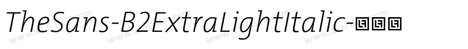 TheSans-B2ExtraLightItalic字体转换