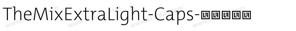 TheMixExtraLight-Caps字体转换