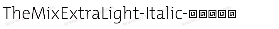 TheMixExtraLight-Italic字体转换