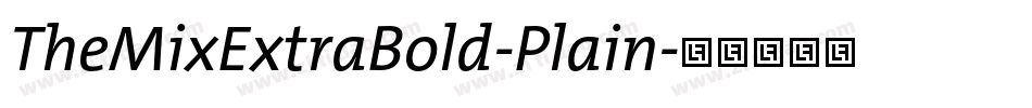 TheMixExtraBold-Plain字体转换