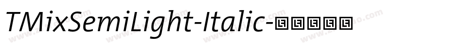 TMixSemiLight-Italic字体转换
