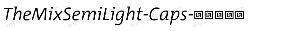 TheMixSemiLight-Caps字体转换