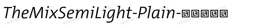 TheMixSemiLight-Plain字体转换