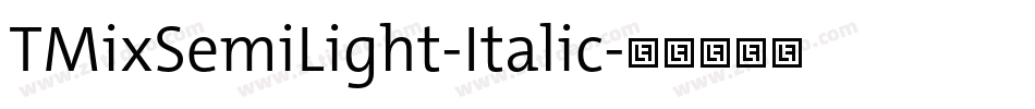 TMixSemiLight-Italic字体转换