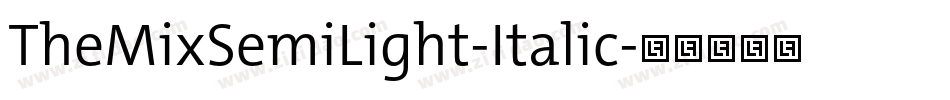 TheMixSemiLight-Italic字体转换