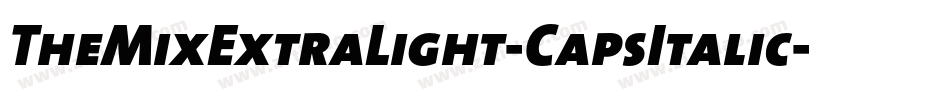 TheMixExtraLight-CapsItalic字体转换