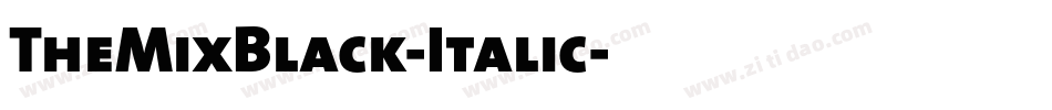 TheMixBlack-Italic字体转换