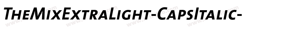 TheMixExtraLight-CapsItalic字体转换