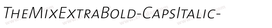TheMixExtraBold-CapsItalic字体转换