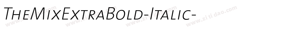 TheMixExtraBold-Italic字体转换